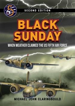 Paperback Black Sunday: When Weather Claimed the Us Fifth Air Force Book