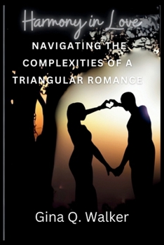 Paperback Harmony in Love: Navigating the Complexities of a Triangular Romance Book