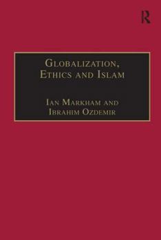 Hardcover Globalization, Ethics and Islam: The Case of Bediuzzaman Said Nursi Book