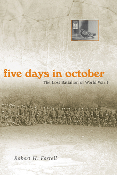 Paperback Five Days in October: The Lost Battalion of World War I Book