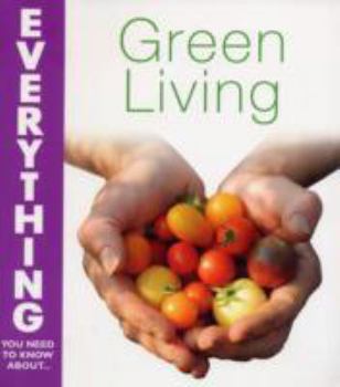 Paperback Green Living (Everything You Need to Know About...) (Everything You Need to Know About...) Book
