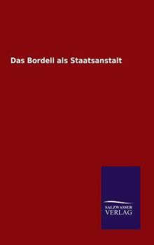 Hardcover Das Bordell als Staatsanstalt [German] Book