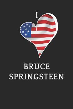 Paperback I love Bruce Springsteen: USA Bruce Springsteen Notebook Journal and Diary Blank Linked Pages Present and Gift for Bruce Springsteen Fans Book