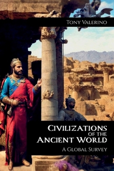 Paperback Civilizations of the Ancient World, A Global Survey Book