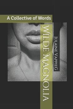 Paperback Wilde Magnolia: A Collective of Words Book