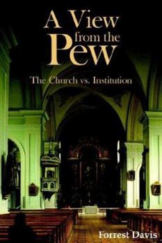 Paperback A View from the Pew: The Church vs. Institution Book