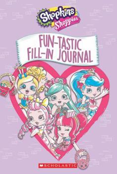 Hardcover Fun-Tastic Fill-In Journal (Shopkins: Shoppies) Book