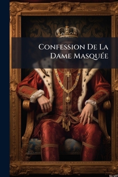 Paperback Confession De La Dame Masquée [French] Book