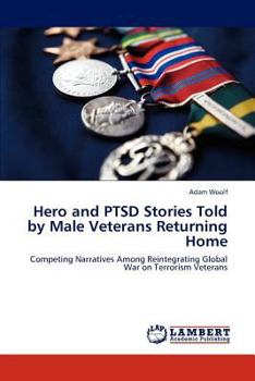 Paperback Hero and PTSD Stories Told by Male Veterans Returning Home Book