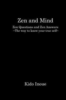 Paperback Mind and Zen: Zen Questions and Zen Answers The way to know your true self Book