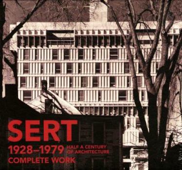 Hardcover Sert 1928-1979. Complete Work: Half a Century of Architecture. Book