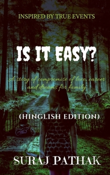 Paperback Is It Easy ?: A story of compromise of love, carrier and dreams for family (Hinglish Edition) Book