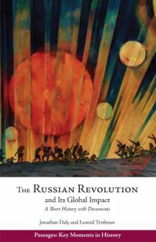 Paperback The Russian Revolution and Its Global Impact: A Short History with Documents (Passages: Key Moments in History) Book