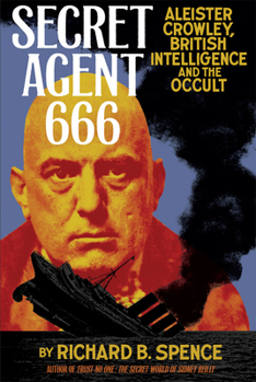 Paperback Secret Agent 666: Aleister Crowley, British Intelligence and the Occult Book