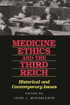 Paperback Medicine, Ethics, and the Third Reich: Historical and Contemporary Issues Book