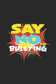 Say no bullying: 6x9 Anti-Bullying | dotgrid | dot grid paper | notebook | notes