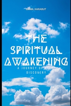 The Spiritual Awakening: A Journey of Self-Discovery