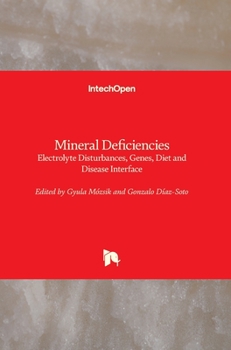 Hardcover Mineral Deficiencies: Electrolyte Disturbances, Genes, Diet and Disease Interface Book