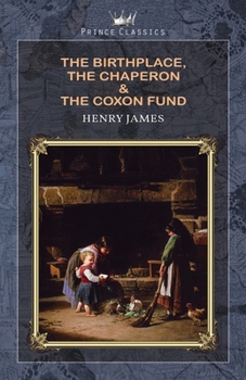 Paperback The Birthplace, The Chaperon & The Coxon Fund Book