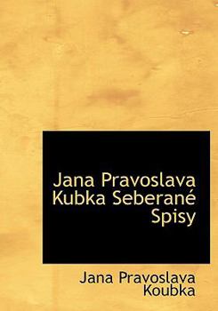 Hardcover Jana Pravoslava Kubka Seberan Spisy [Czech] Book