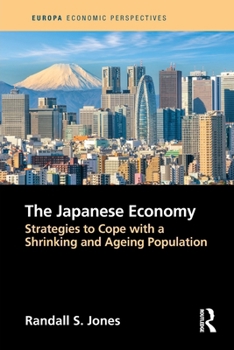 Paperback The Japanese Economy: Strategies to Cope with a Shrinking and Ageing Population Book