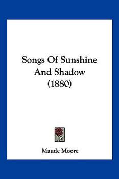 Paperback Songs Of Sunshine And Shadow (1880) Book