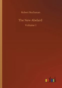 The New Abelard V1: A Romance