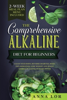 Paperback The Comprehensive Alkaline Diet For Beginners Book