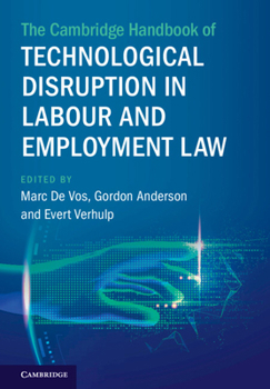 Hardcover The Cambridge Handbook of Technological Disruption in Labour and Employment Law Book