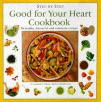 Hardcover Step by Step Good for Your Heart Cookbook Book