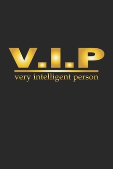 V.I.P Very Intelligent Person: Notebook, Journal with Funny Saying dot grid 6x9 120 pages