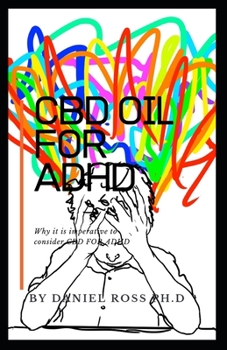 CBD OIL ADHD: Using CBD Oil for Treating and Managing ADHD
