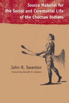 Paperback Source Material for the Social and Ceremonial Life of the Choctaw Indians Book