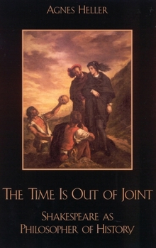 Paperback The Time Is Out of Joint: Shakespeare as Philosopher of History Book