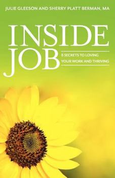 Paperback Inside Job: 8 Secrets to Loving Your Work and Thriving Book