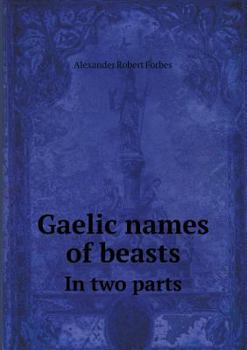 Paperback Gaelic names of beasts In two parts Book