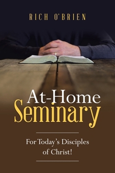 Paperback At-Home Seminary: For Today's Disciples of Christ! Book