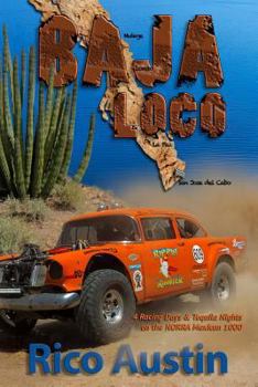 Paperback Baja Loco: 4 Racing Days & Tequila Nights on the NORRA Mexican 1000 Book