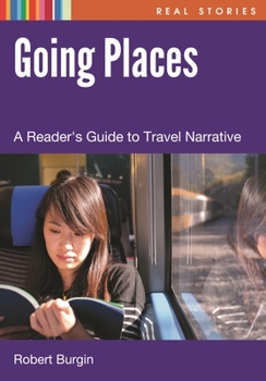 Hardcover Going Places: A Reader's Guide to Travel Narratives Book