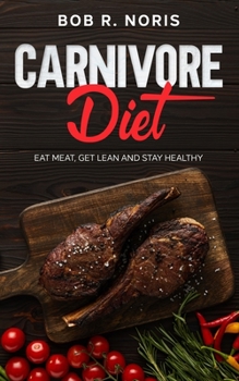 Paperback Carnivore Diet: Eat Meat, Get Lean and Stay Healthy Book