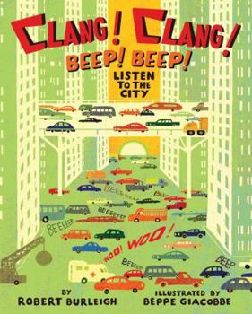 Hardcover Clang! Clang! Beep! Beep!: Listen to the City Book
