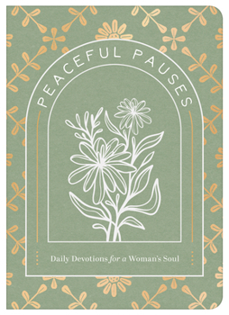Paperback Peaceful Pauses: Daily Devotions for a Woman's Soul Book