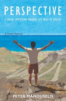 Paperback Perspective: A Greek American finding his way in Greece Book