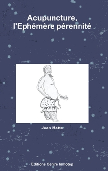 Hardcover Acupuncture, l'Ephémère pérennité [French] Book