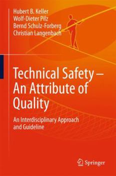 Hardcover Technical Safety - An Attribute of Quality: An Interdisciplinary Approach and Guideline Book