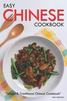 Paperback Easy Chinese Cookbook: Simple & Traditional Chinese Cookbook Book