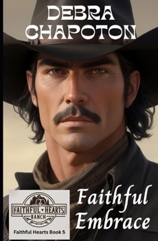 Faithful Embrace: Christian Cowboy Romance (Faithful Hearts (Ranch Romance))
