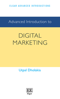 Paperback Advanced Introduction to Digital Marketing (Elgar Advanced Introductions series) Book