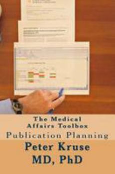 Paperback The Medical Affairs Toolbox: Publication Planning Book