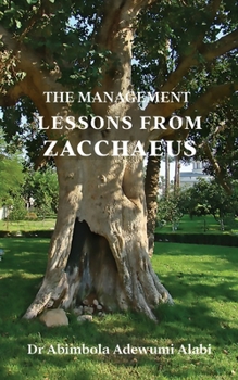 Paperback The Management Lessons from Zacchaeus Book
